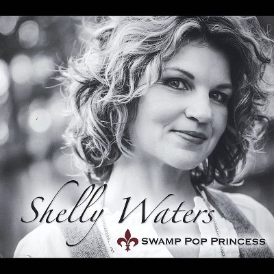 Shelly Waters/Swamp Pop Princess